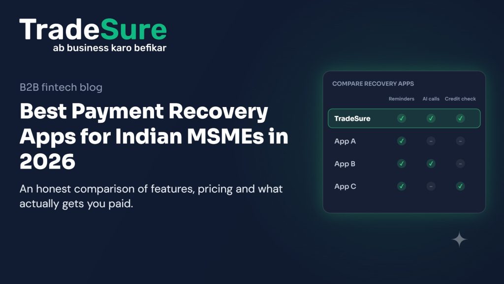 Best payment recovery apps for Indian MSMEs in 2026 – comparison of reminders, AI calls and credit checks – TradeSure